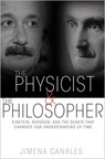 The Physicist and the Philosopher - Jimena Canales - 9780691173177