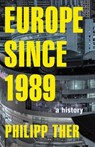Europe since 1989 - Philipp Ther - 9780691181134