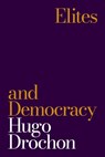 Elites and Democracy - Hugo Drochon - 9780691181554