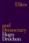Elites and Democracy - Hugo Drochon - 9780691181554