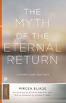 The Myth of the Eternal Return - Mircea Eliade - 9780691182971
