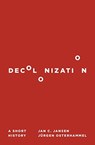 Decolonization - Jan C. Jansen ; Jurgen Osterhammel - 9780691192765