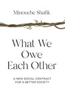 WHAT WE OWE EACH OTHER - Minouche Shafik - 9780691204451