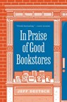 In Praise of Good Bookstores - Jeff Deutsch - 9780691207766