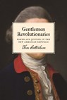 Gentlemen Revolutionaries - Tom Cutterham - 9780691210100