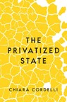 The Privatized State - Chiara Cordelli - 9780691211725