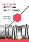 A Prelude to Quantum Field Theory - John Donoghue ; Lorenzo Sorbo - 9780691223483