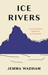 Ice Rivers - Jemma Wadham - 9780691229003
