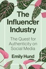 The Influencer Industry - Emily Hund - 9780691231020