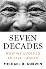 Seven Decades - Michael D. Gurven - 9780691231990