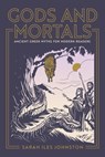 Gods and Mortals - Sarah Iles Johnston - 9780691239873