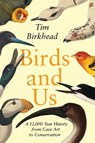 Birkhead, T: Birds and Us - Tim Birkhead - 9780691239927