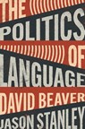 The Politics of Language - David Beaver ; Jason Stanley - 9780691242750