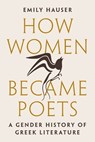 How Women Became Poets - Emily Hauser - 9780691248769