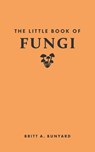 The Little Book of Fungi - Britt A. Bunyard - 9780691259888