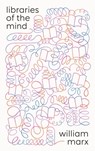 Libraries of the Mind - William Marx - 9780691267425