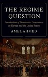 The Regime Question - Amel Ahmed - 9780691269405