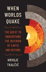 When Worlds Quake - Hrvoje Tkalcic - 9780691271477