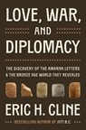 Love, War, and Diplomacy - Eric H. Cline - 9780691274089