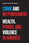 Crime and No Punishment - Marie Gottschalk - 9780691275253
