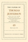 The Papers of Thomas Jefferson, Volume 49 - Thomas Jefferson - 9780691277066
