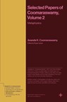 Selected Papers of Coomaraswamy, Volume 2 - Ananda K. Coomaraswamy - 9780691277530