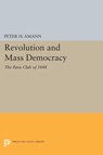 Revolution and Mass Democracy - Peter H. Amann - 9780691618111