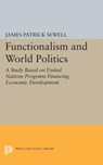 Functionalism and World Politics - James Patrick Sewell - 9780691624228