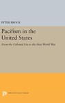 Pacifism in the United States - Peter Brock - 9780691649146