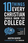 10 Things Every Christian Should Know For College: A Student's Guide on Doubt, Community, & Identity - J. D. Greear - 9780692050958