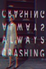 Always Crashing Issue One - Jessica Berger ; James Tadd Adcox ; Helenmary Sheridan - 9780692070024