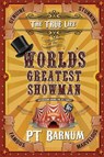 The True Life of the World's Greatest Showman - P T Barnum - 9780692101742
