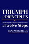 Triumph of Principles - Ben Riggs ; Benjamin Riggs - 9780692104224