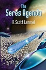The Seres Agenda - Robert Scott Lemriel - 9780692143865
