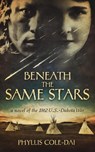 Beneath the Same Stars: A Novel of the 1862 U.S.-Dakota War - Phyllis Cole-Dai - 9780692154151