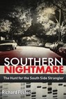 Southern Nightmare: The Hunt for The South Side Strangler - Richard Foster - 9780692193549