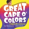 Great Cape O' Colors / Capa De Colores - BECKSTRAND,  Karl - 9780692220986