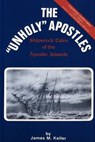 The Unholy Apostles: Shipwreck Tales of the Apostle Islands - James M. Keller - 9780692237656
