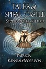 Tales of Spiral Castle: Stories of the Keltiad - Patricia Kennealy-Morrison - 9780692239100