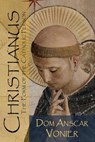 Christianus: The Form of the Catholic Person - Anscar Vonier - 9780692247587