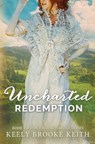 Uncharted Redemption - Keely Brooke Keith - 9780692298626