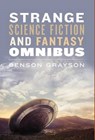 Strange Science Fiction and Fantasy Omnibus - GRAYSON,  Benson Lee - 9780692304990