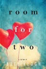 Room for Two: A Memoir - Abel Keogh - 9780692385609
