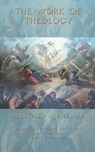 The Work of Theology - Francisco P. Muniz Op - 9780692464748