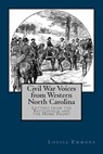 Civil War Voices from Western North Carolina: Letters from the Battlefield and the Home Front - Louisa Emmons - 9780692468333