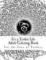 ITS A YORKIE LIFE ADULT COLOR - It's a. Yorkie Life - 9780692499986