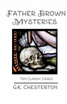 Father Brown Mysteries: Ten Classic Cases - G. K. Chesterton - 9780692511817