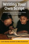Writing Your Own Script: A Parent's Role in the Gifted Child's Social Development - Mika Gustavson Mft - 9780692524343