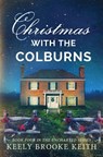Christmas with the Colburns - Keely Brooke Keith - 9780692542194