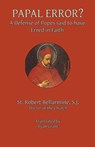 Papal Error?: A Defense of Popes Said to Have Erred in Faith - Ryan Grant - 9780692565995